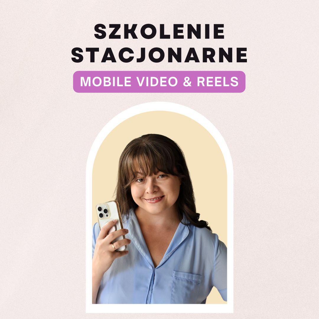 Szkolenie stacjonarne: WIDEO&REELS – praktyczne warsztaty mobile video